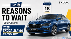 Top 5 Reasons To Wait For Upcoming 2026 Skoda Slavia Facelift